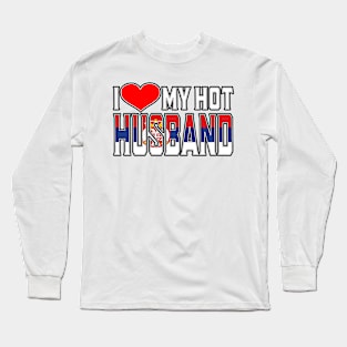 I Love My Hot Serbian Husband Long Sleeve T-Shirt